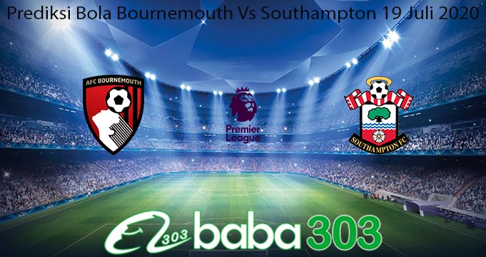 Prediksi Bola Bournemouth Vs Southampton 19 Juli 2020