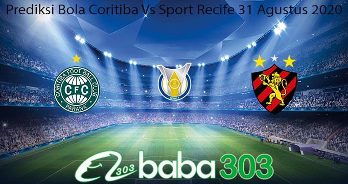 Prediksi Bola Coritiba Vs Sport Recife 31 Agustus 2020