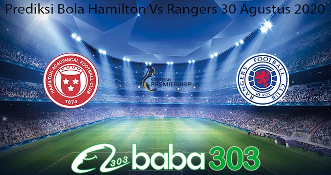 Prediksi Bola Hamilton Vs Rangers 30 Agustus 2020