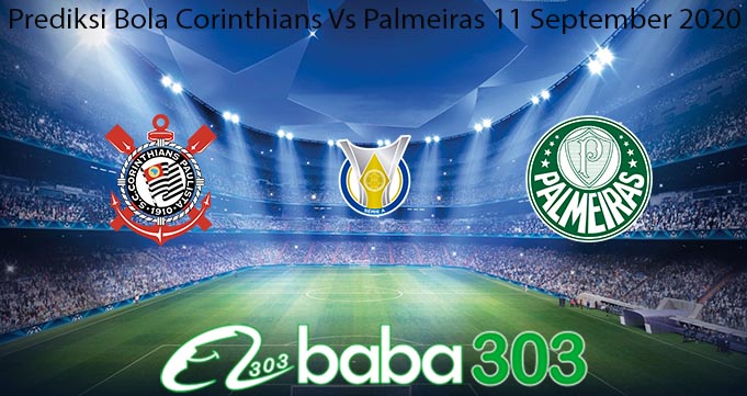 Prediksi Bola Corinthians Vs Palmeiras 11 September 2020