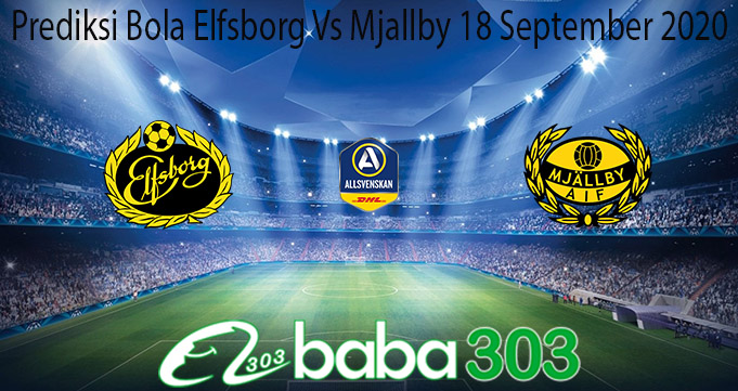 Prediksi Bola Elfsborg Vs Mjallby 18 September 2020