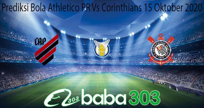 Prediksi Bola Athletico PR Vs Corinthians 15 Oktober 2020
