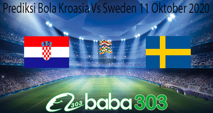 Prediksi Bola Kroasia Vs Sweden 11 Oktober 2020