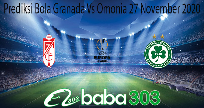 Prediksi Bola Granada Vs Omonia 27 November 2020