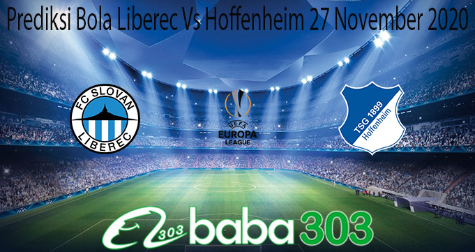 Prediksi Bola Liberec Vs Hoffenheim 27 November 2020