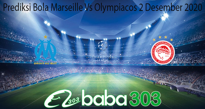 Prediksi Bola Marseille Vs Olympiacos 2 Desember 2020