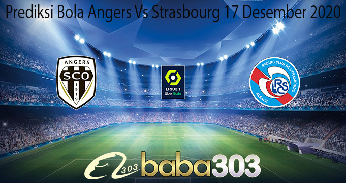 Prediksi Bola Angers Vs Strasbourg 17 Desember 2020