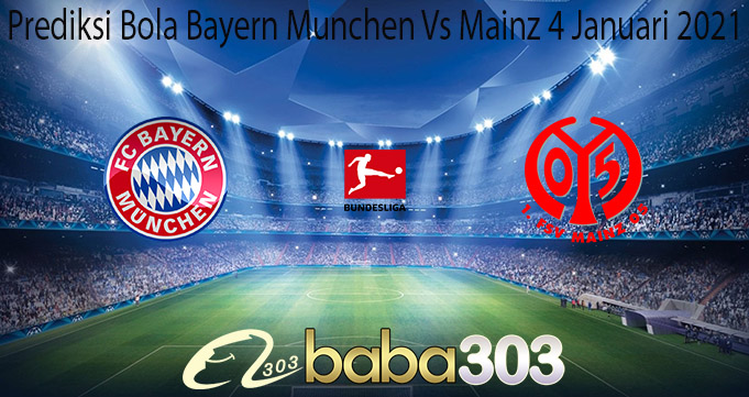 Prediksi Bola Bayern Munchen Vs Mainz 4 Januari 2021