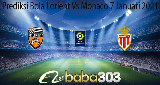 Prediksi Bola Lorient Vs Monaco 7 Januari 2021