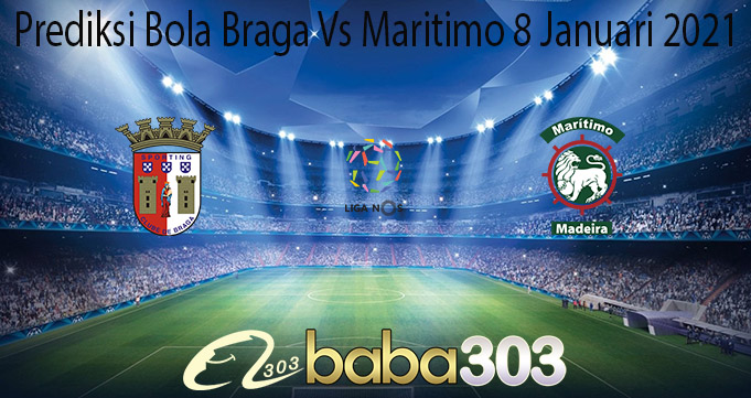 Prediksi Bola Braga Vs Maritimo 8 Januari 2021