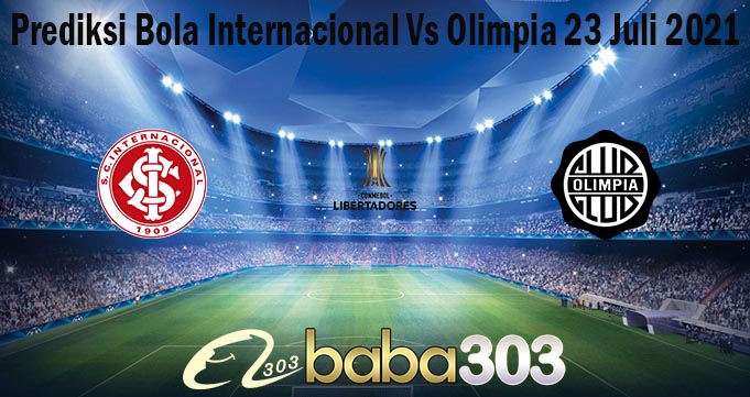 Prediksi Bola Internacional Vs Olimpia 23 Juli 2021