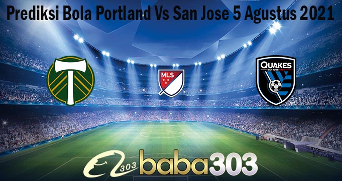 Prediksi Bola Portland Vs San Jose 5 Agustus 2021