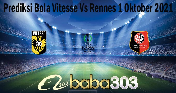 Prediksi Bola Vitesse Vs Rennes 1 Oktober 2021