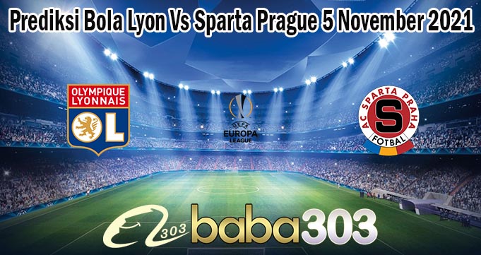 Prediksi Bola Lyon Vs Sparta Prague 5 November 2021