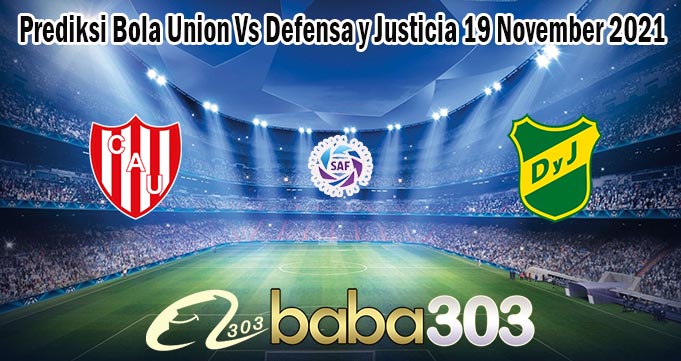 Prediksi Bola Union Vs Defensa y Justicia 19 November 2021