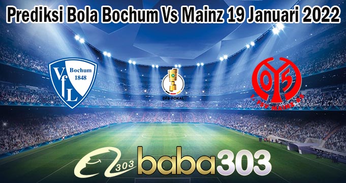 Prediksi Bola Bochum Vs Mainz 19 Januari 2022