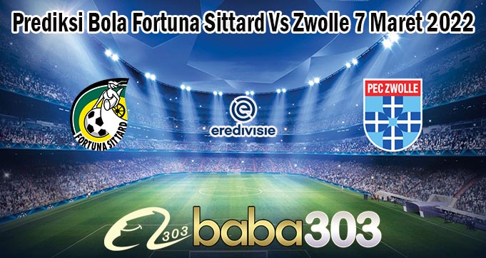 Prediksi Bola Fortuna Sittard Vs Zwolle 7 Maret 2022