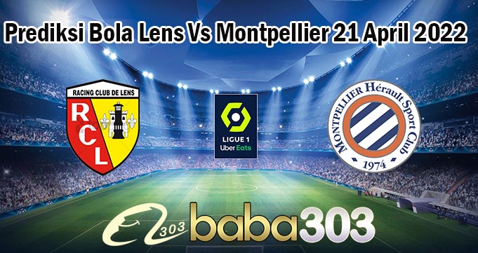 Prediksi Bola Lens Vs Montpellier 21 April 2022