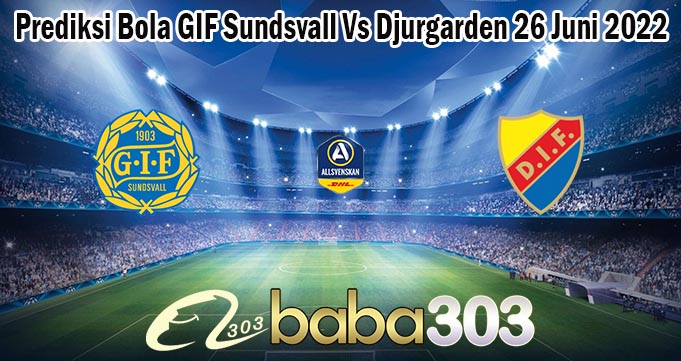 Prediksi Bola GIF Sundsvall Vs Djurgarden 26 Juni 2022