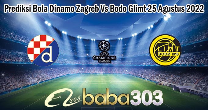 Prediksi Bola Dinamo Zagreb Vs Bodo Glimt 25 Agustus 2022