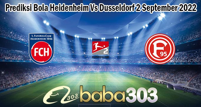 Prediksi Bola Heidenheim Vs Dusseldorf 2 September 2022