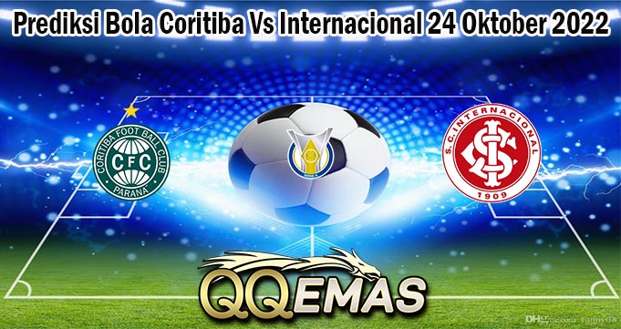 Prediksi Bola Coritiba Vs Internacional 24 Oktober 2022