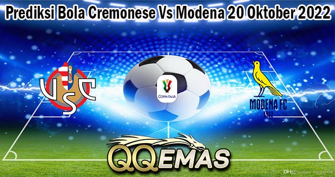 Prediksi Bola Cremonese Vs Modena 20 Oktober 2022