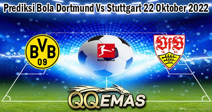 Prediksi Bola Dortmund Vs Stuttgart 22 Oktober 2022