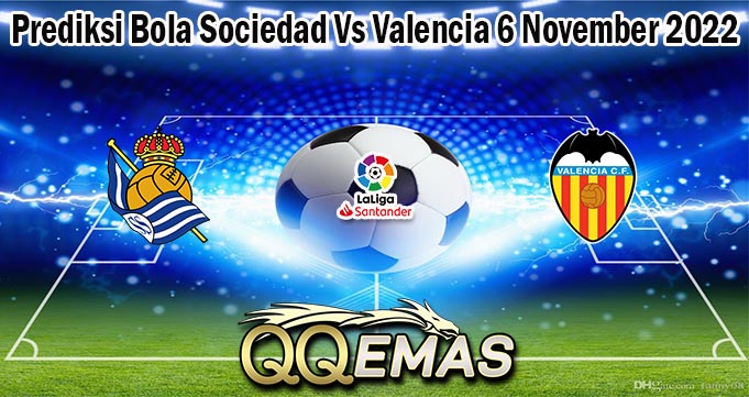 Prediksi Bola Sociedad Vs Valencia 6 November 2022