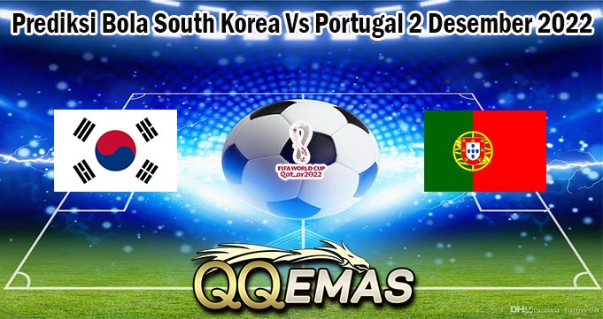Prediksi Bola South Korea Vs Portugal 2 Desember 2022