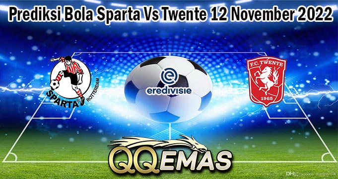 Prediksi Bola Sparta Vs Twente 12 November 2022