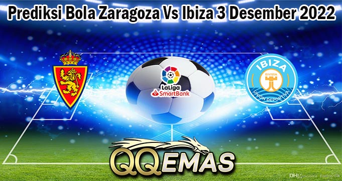 Prediksi Bola Zaragoza Vs Ibiza 3 Desember 2022