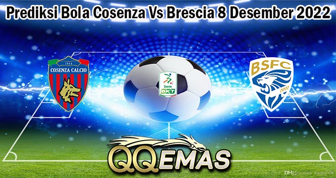 Prediksi Bola Cosenza Vs Brescia 8 Desember 2022