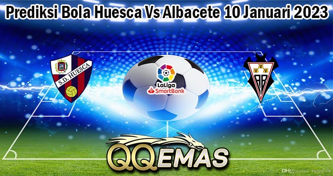 Prediksi Bola Huesca Vs Albacete 10 Januari 2023