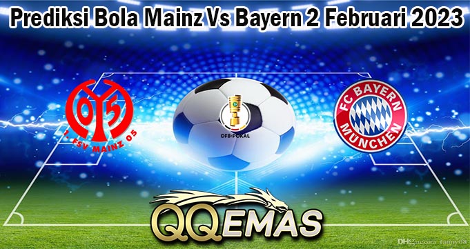 Prediksi Bola Mainz Vs Bayern 2 Februari 2023