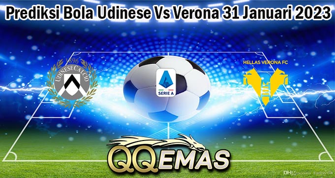 Prediksi Bola Udinese Vs Verona 31 Januari 2023