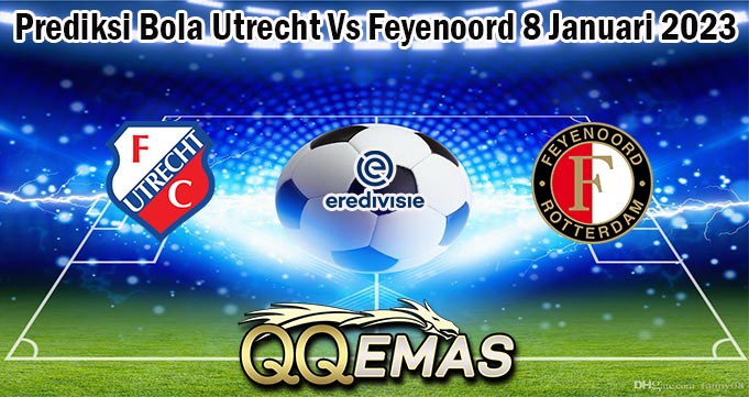 Prediksi Bola Utrecht Vs Feyenoord 8 Januari 2023