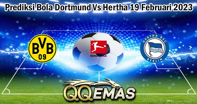 Prediksi Bola Dortmund Vs Hertha 19 Februari 2023