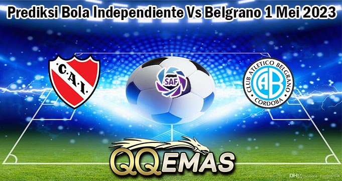 Prediksi Bola Independiente Vs Belgrano 1 Mei 2023