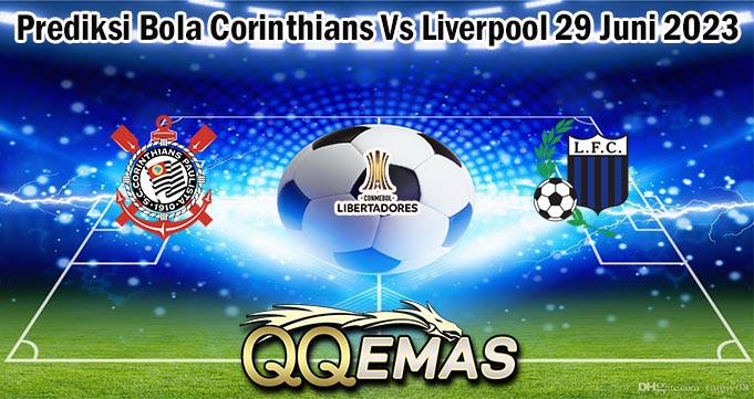 Prediksi Bola Corinthians Vs Liverpool 29 Juni 2023