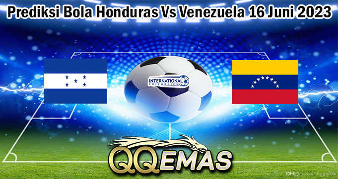 Prediksi Bola Honduras Vs Venezuela 16 Juni 2023
