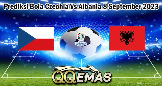 Prediksi Bola Czechia Vs Albania 8 September 2023
