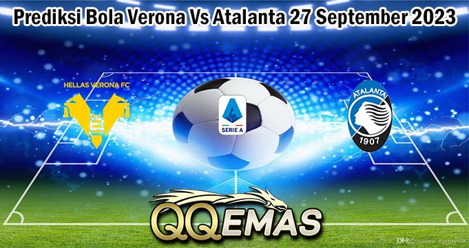 Prediksi Bola Verona Vs Atalanta 27 September 2023