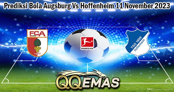 Prediksi Bola Augsburg Vs Hoffenheim 11 November 2023