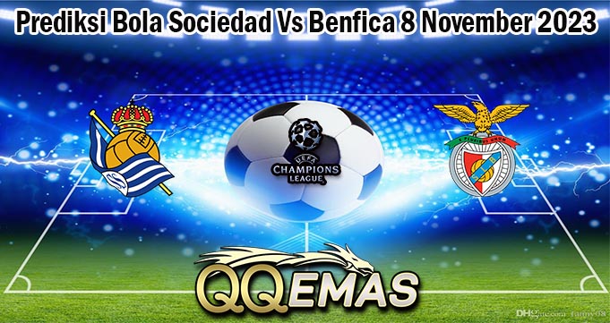 Prediksi Bola Sociedad Vs Benfica 8 November 2023