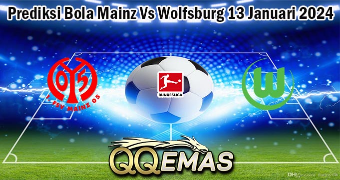 Prediksi Bola Mainz Vs Wolfsburg 13 Januari 2024