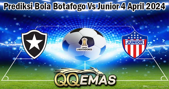Prediksi Bola Botafogo Vs Junior 4 April 2024